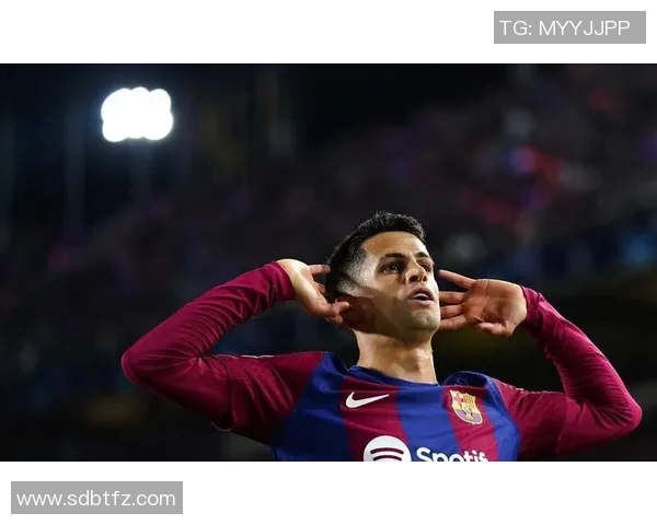 坎塞洛:从边缘球员到足坛明星的华丽转身与成长之路 坎塞洛:从边缘球员到足坛明星的华丽转身与成长之路